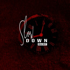 Rainy - Slow Down Snippet