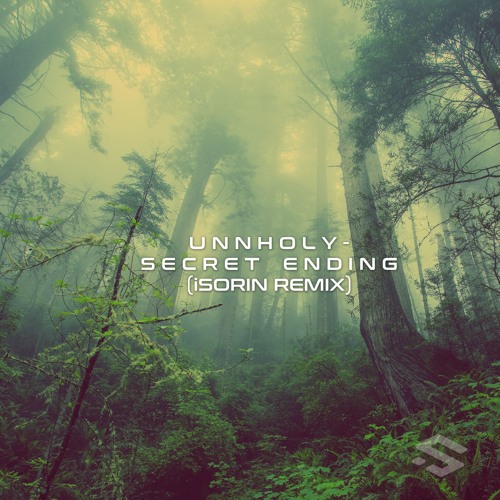 UNNHOLY - Secret Ending (iSorin Remix)