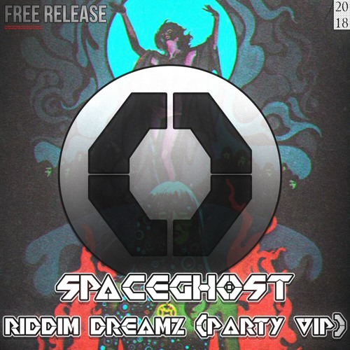 spaceghost - riddim dreamz (party vip)