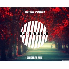 Horse Power - Prayin ( Original Mix )FREE DL