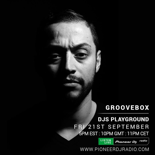 Groovebox @ Pioneer Dj Radio - Sep 21st 2018