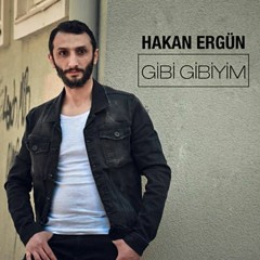 Hakan Ergün - Gibi Gibiyim