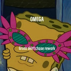 OMEGA (Grass Skirt Chase Rework)