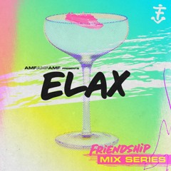 The Friendship Mix Series #6: ELAX