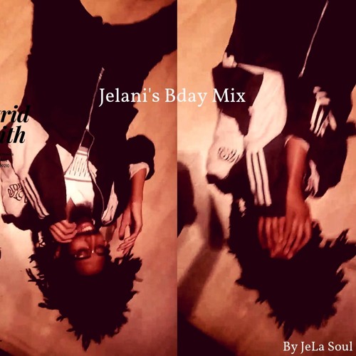 Jelani Bday Mix By Jela Soul