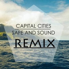 Capital Cities - Safe And Sound REMIX