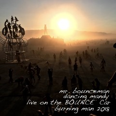 Mr. Bounceman + Dancing Mandy on the Bounce Car - Burning Man 2018