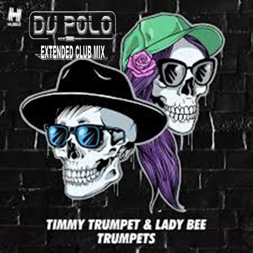 Stream Timmy Trumpet & Lady Bee - Trumpets (Dj Polo Remix Extended) by DJ  POLO.PROD.FRANCE | Listen online for free on SoundCloud