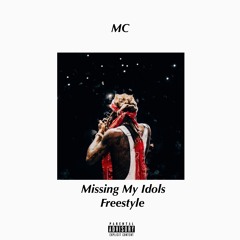 Missing My Idols Freestyle