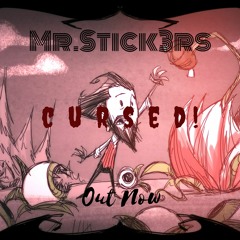 Mr.Stick3rs - Cursed