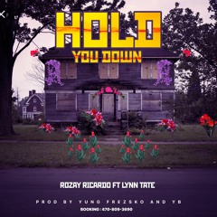 Rozay Ricardo & Lynn Tate - Hold You Down (Prod by YungFrezko And YB)