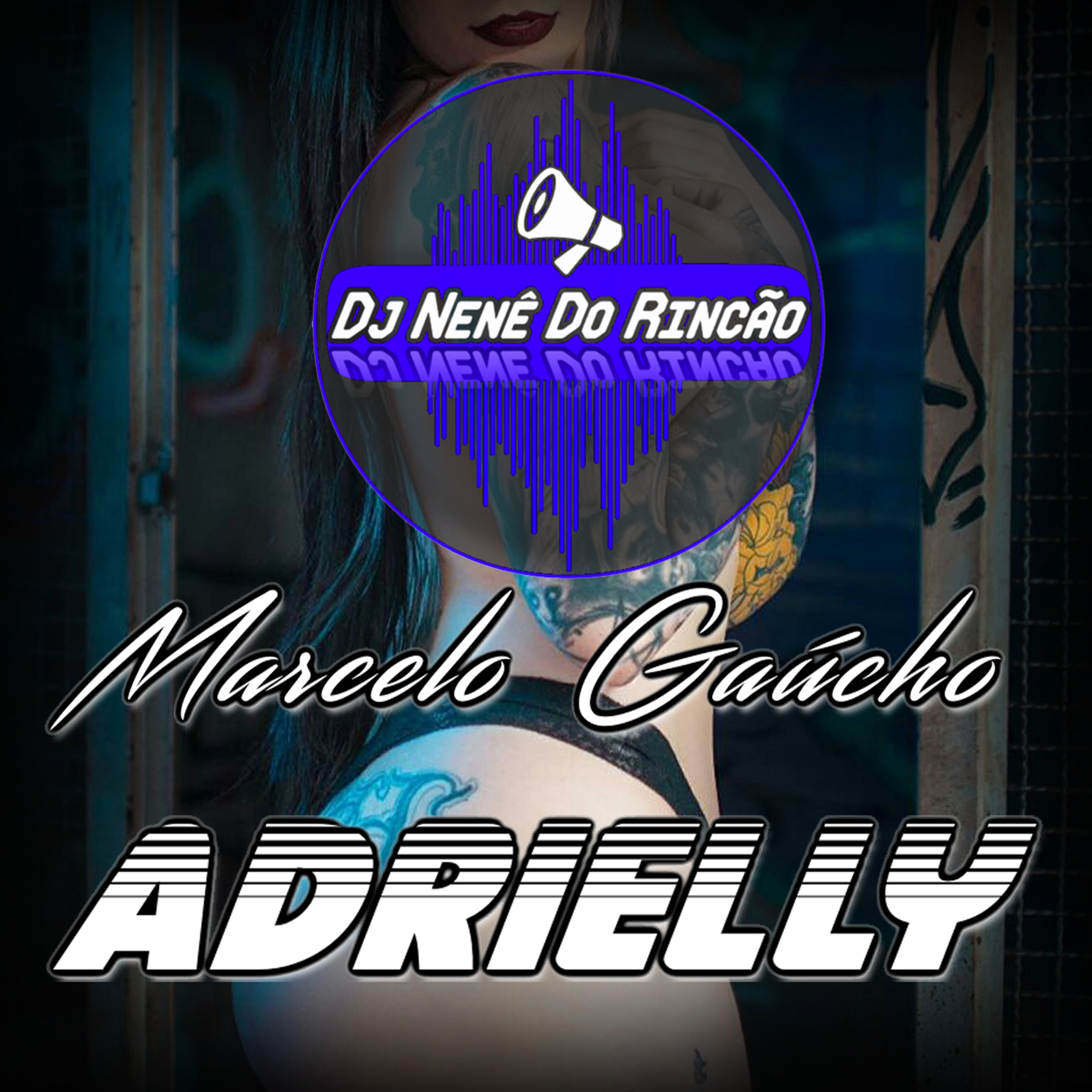 Dj Nenê Do Rincão & Marcelo Gaúcho - Adrielly episode artwork
