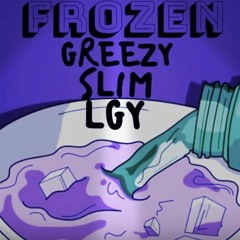 Greezyy x Slim x LGY - Frozen