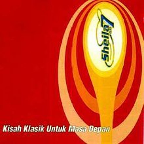 Sheila On 7 Album Kisah Klasik Untuk Masa Depan 2000