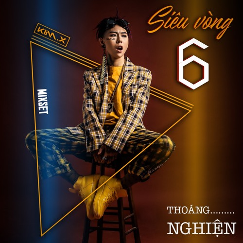 THOÁNG NGHIỆN --- MIXSET KIMX SIÊU VÒNG 6 --- DJ KIMX --- G DEEP HIPHOP