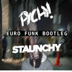 Euro Funk (PXCHY! X Staunchy Bootleg)