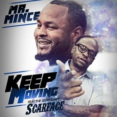KEEP MOVING  Mr. Mince Ft Scarface PROD BY PHAZZANATION