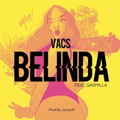 Vacs - Belinda Ft Gasmilla(Prod By Jumpoff)