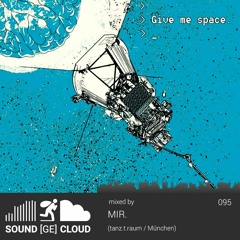 sound(ge)cloud 095 by MIR. – Give me space.