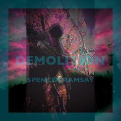 Spencer Ramsay - Demolition