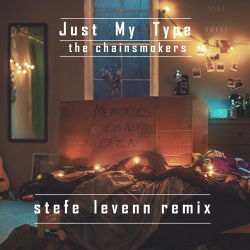 Stream The Chainsmokers Just My Type (Stefe Levenn Remix) by Stefe