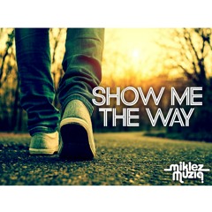 Show Me The Way