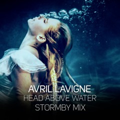 Avril Lavigne - Head Above Water (Stormby Mix Edit)
