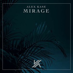 Alex Kase - Mirage (DEMO)