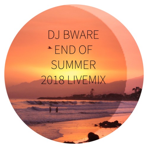 Dj Bware - End of summer 2018 Livemix