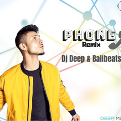 Phone Remix by Dj Deep & Balibeats