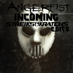 Angerfist - Incoming (Streiks & Kratchs Edits) FREE TRACKS