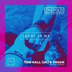 Tom Hall & YOUAN - Trust In Me [Onefold Records]