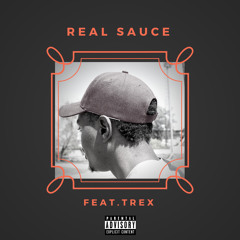 Real Sauce (no juice) Feat Trex