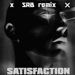 satisfaction(SRB remix)