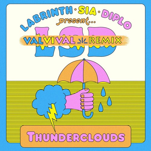 Stream LSD - Thunderclouds ft. Sia, Diplo, Labrinth (Valvival Remix) by  Valvival | Listen online for free on SoundCloud