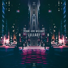 R3HAB x Mike Williams - Lullaby(Félipe Future Bass Remix)