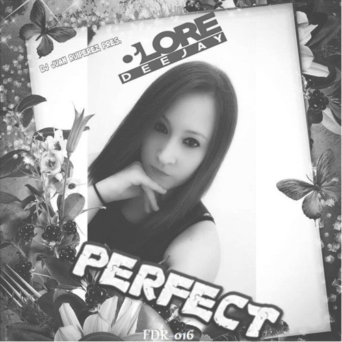Dj Juan Ruiperez Pres. Lore Deejay - Perfect
