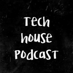 Tech house Podcast