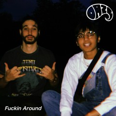 Fuckin Around (prod. Peefs Daze)