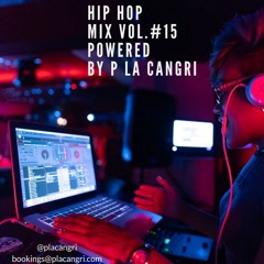 Hip Hop Mix Vol. #15 Powered by P La Cangri