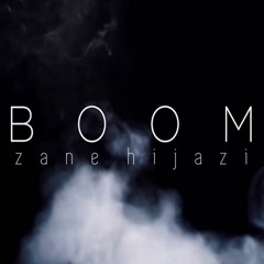 Boom - Zane Hijazi