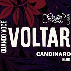Grito Acústico - Quando você voltar (Candinaro Remix)