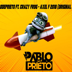 Pablo DePrieto ft. Crazy Frog - Axel F 2018 (Original Mix)