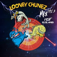 Looney Chunez Vol. 3 - Mixed by GIZMØ