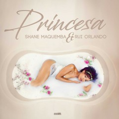 Shane Maquemba Feat. Rui Orlando - Princesa (R&b) [Klassik Music].mp3