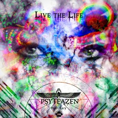 Psyteazen - Live The Life - Feat. Licy (Original Mix)