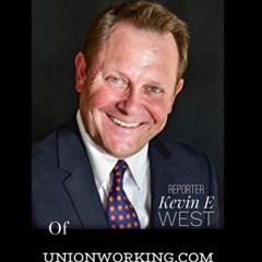 UnionWorking.com with Kevin E West  #1
