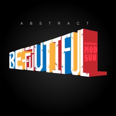 Abstract - Beautiful (feat. MOD SUN) Prod. by Drumma Battalion