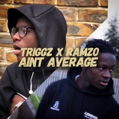 Triggz x Ramzo Not Average