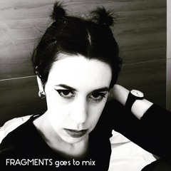 FRAGMENTS goes to mix #4 // I try hard